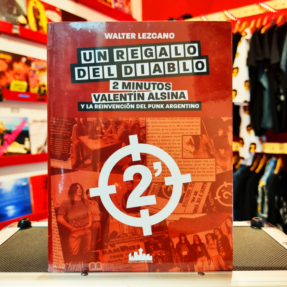 Un Regalo del Diablo, 2 Minutos, Valentín Alsina y la Reinvención del Punk Argentino - Walter Lezcano