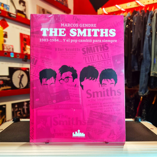 The Smiths; 1983-1984... Y el Pop Cambió para Siempre - Marcos Gendre