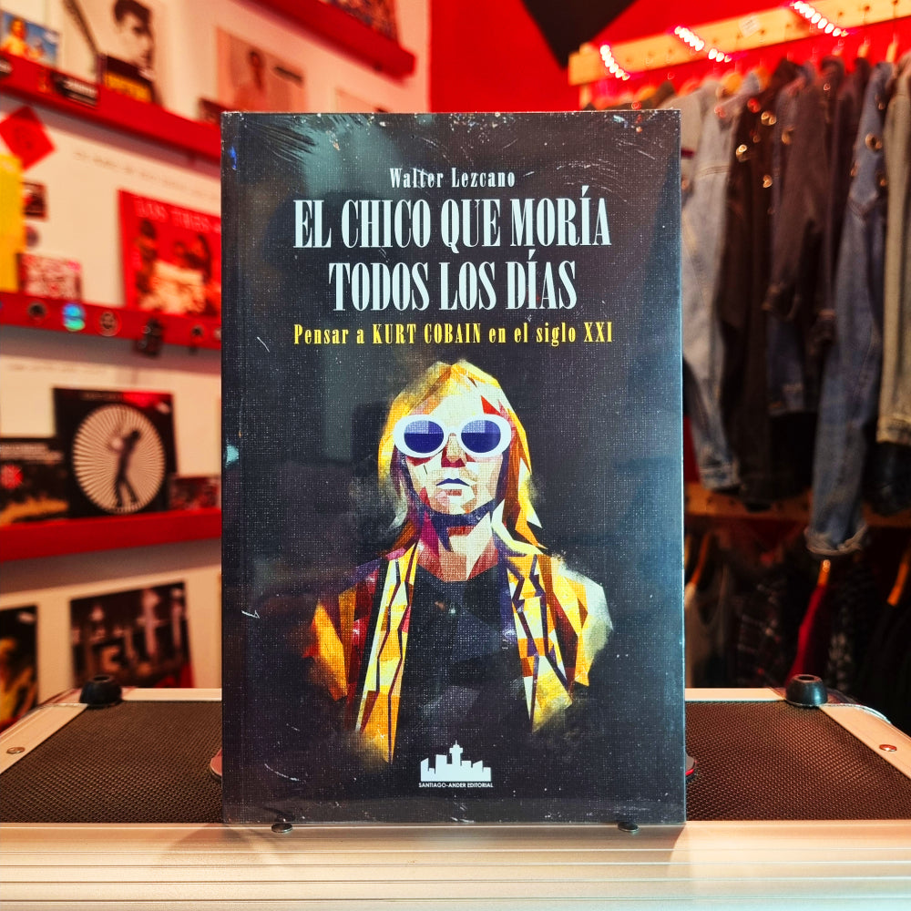 El Chico que Moría Todos los Días; Pensar a Kurt Cobain en el Siglo XXI