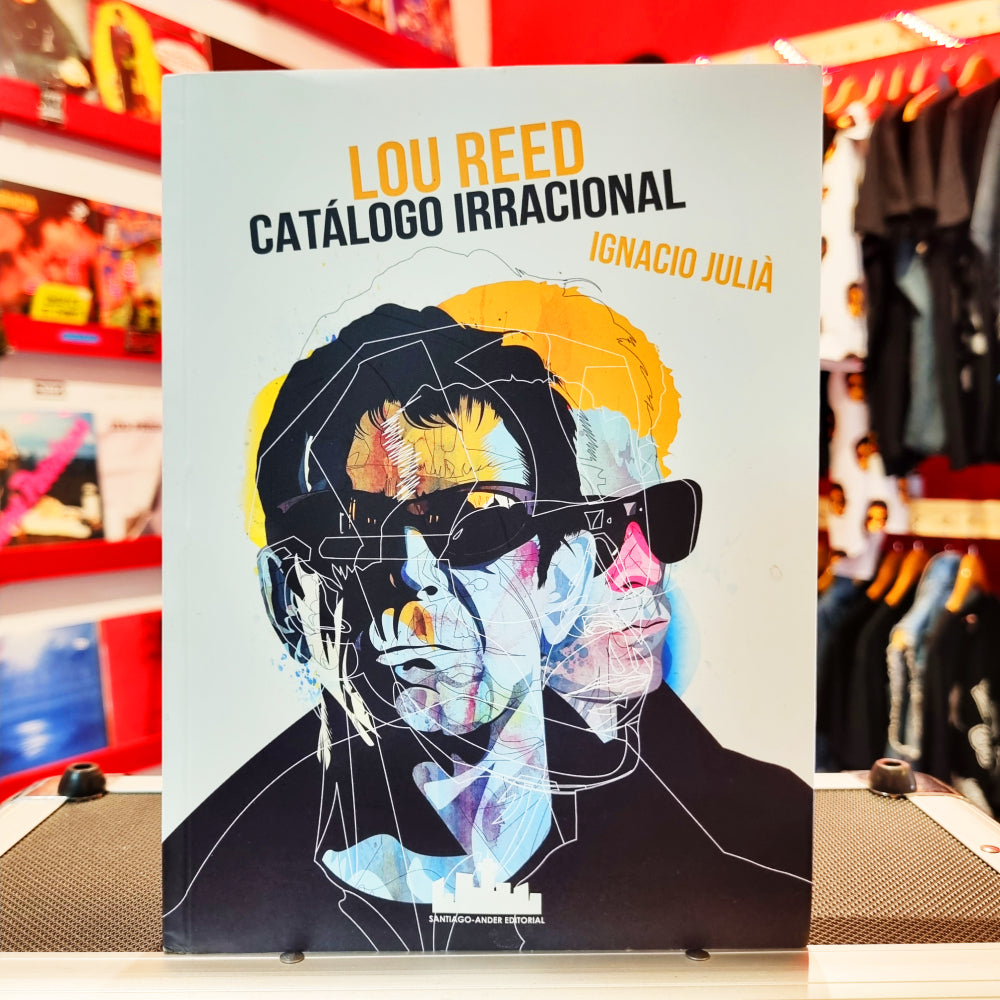 Lou Reed, Catálogo Irracional - Ignacio Juliá