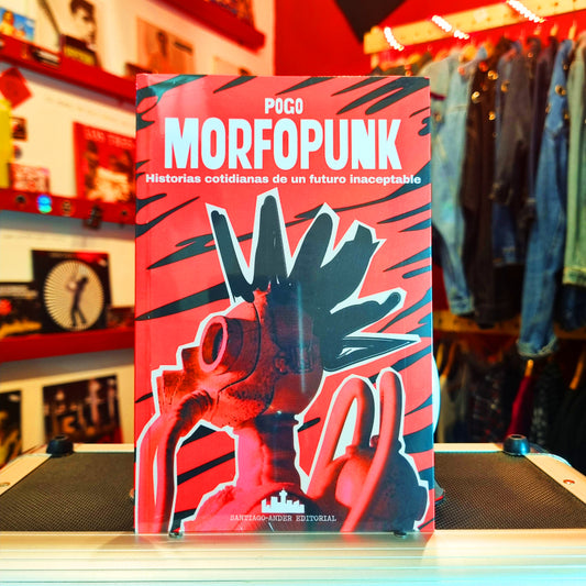 Morfopunk; Historias Cotidianas de un Futuro Inaceptable - Pogo